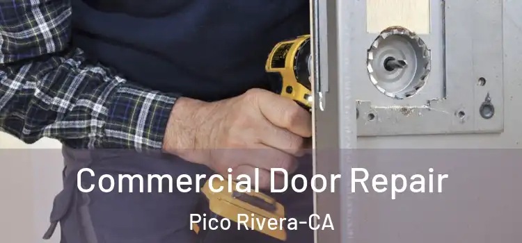 Commercial Door Repair Pico Rivera-CA