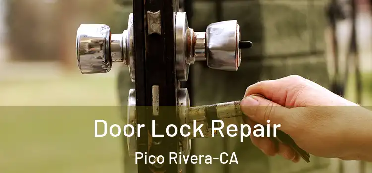  Door Lock Repair Pico Rivera-CA