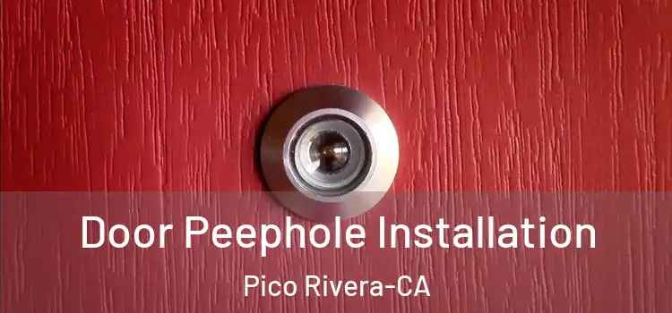 Door Peephole Installation Pico Rivera-CA