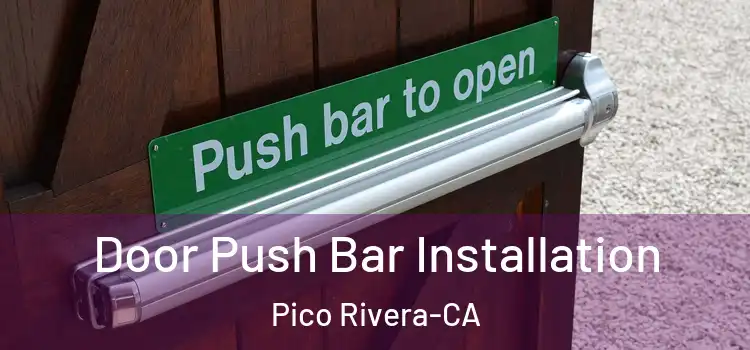 Door Push Bar Installation Pico Rivera-CA