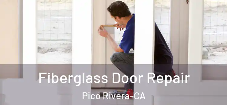  Fiberglass Door Repair Pico Rivera-CA