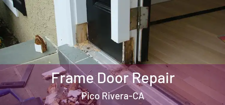 Frame Door Repair Pico Rivera-CA