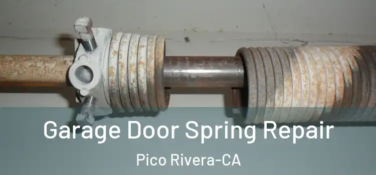 Garage Door Spring Repair Pico Rivera-CA