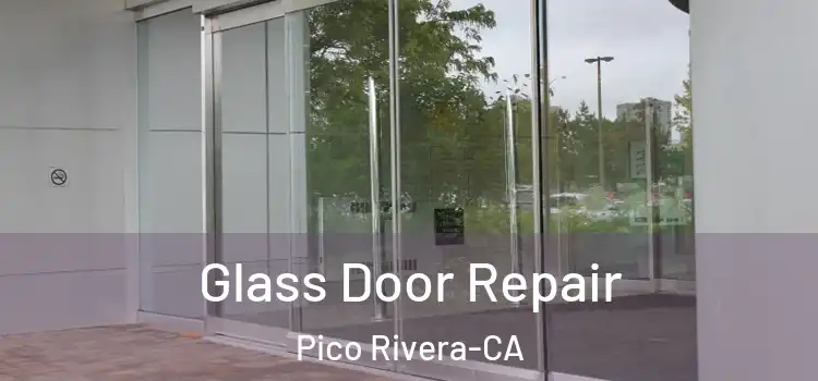  Glass Door Repair Pico Rivera-CA