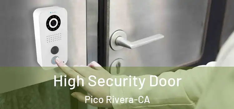 High Security Door Pico Rivera-CA