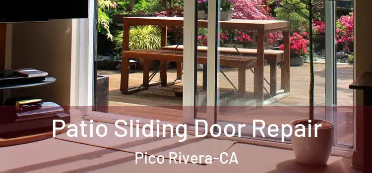 Patio Sliding Door Repair Pico Rivera-CA