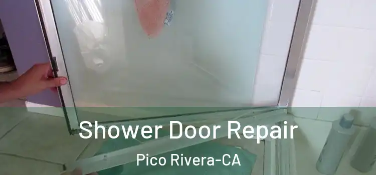 Shower Door Repair Pico Rivera-CA